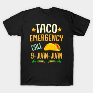 Taco emergency call 9 juan juan T-Shirt